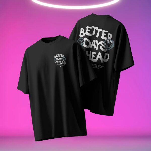 Better Days Ahead Streetwear T-Shirt